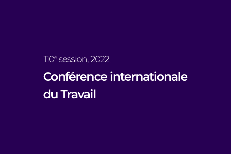 La 110e session de la Conférence internationale du Travail